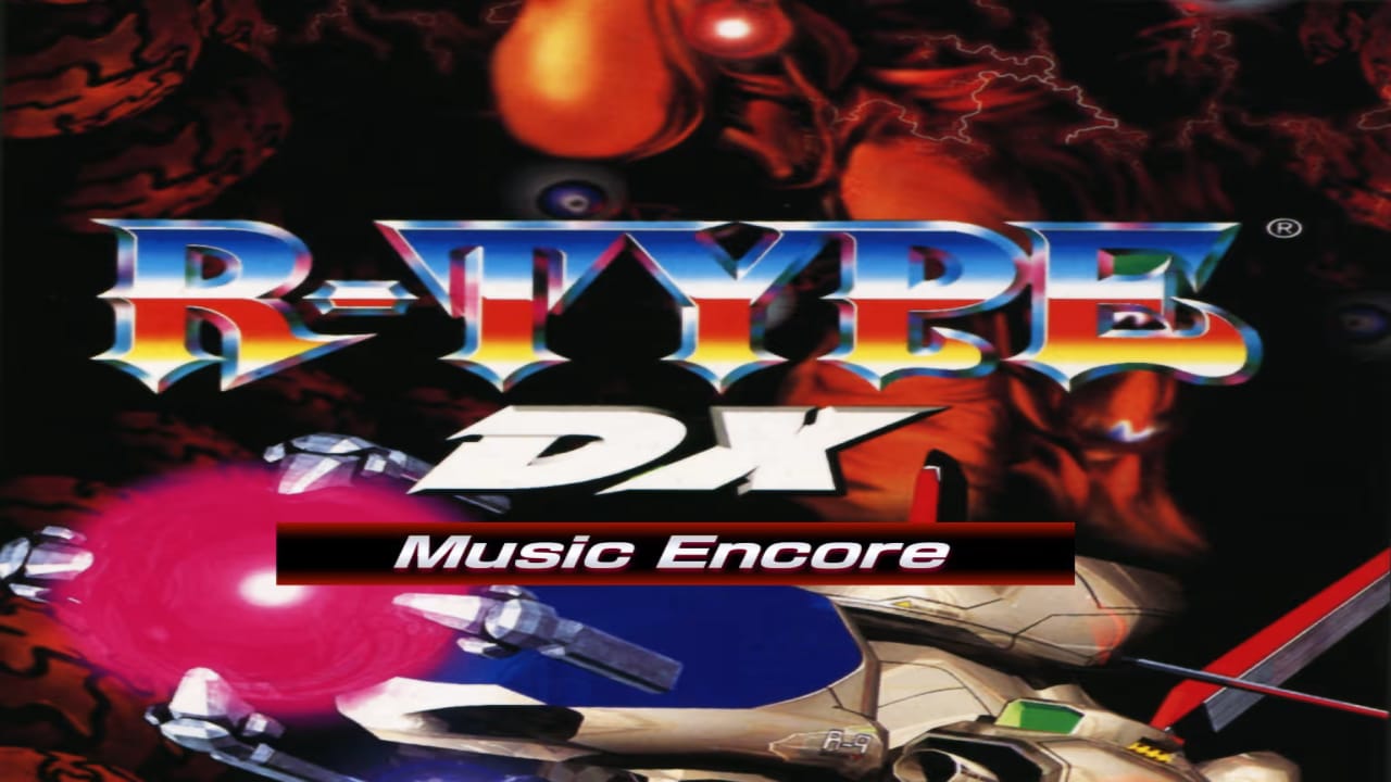 异形战机DX 音乐再临丨R-TYPE DX: Music Encore-悟思笔记，一个低调的学习营。